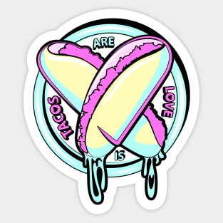 Tacos are Love is Tacos Sticker